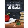 Bibliotheka Edizioni La scuola nel bosco di Gelsi