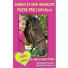 KC Global Enterprises Pty Ltd Diario di una ragazza pazza per i cavalli - Il mio primo pony - Primo Libro
