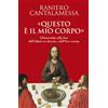 San Paolo Edizioni «Questo è il mio corpo». L'eucaristia alla luce dell'«Adoro te devote» e dell'«Ave verum»