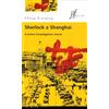 IN ASIA GIALLI Sherlock a Shanghai. Il primo investigatore cinese
