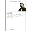SAGGI Ascesi e gabbia d'acciaio. La teologia politica di Max Weber