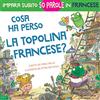 Neu Westend Press Cosa ha perso la topolina francese?: storia carina e divertente per imparare 50 parole in francese (libro bilingue italiano francese per bambini)