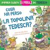 Neu Westend Press Cosa ha perso la topolina tedesca?: storia carina e divertente per imparare 50 parole in tedesco (libro bilingue italiano tedesco per bambini)