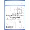 Societa Editrice Esculapio Esercizi di comportamento meccanico dei materiali ed elementi di macchine