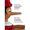 Apice Libri Carlo Collodi Lorenzini. Un comunicatore nel XIX secolo-Pinocchio in casa sua. Da Firenze a Sesto Fiorentino. Realtà e fantasia di Pinocchio