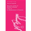 Ibl Libri Discorso contro il diritto al lavoro, seguito da La democrazia in Svizzera: seguito da La democrazia in Svizzera: Volume 17
