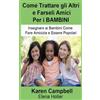 KC Global Enterprises Pty Ltd Come Trattare gli Altri e Farseli Amici Per i Bambini
