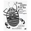 Atmosphere Libri Il mio primo Kafka. Piccoli fuggitivi roditori & insetti. Ediz. illustrata