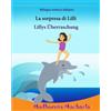 CREATESPACE Bilingue tedesco italiano: La sorpresa di Lilli: Testo parallelo (Tedesco e Italiano), Libro Illustrato Per Bambini Italiano-tedesco / Tedesco-italiano, bilingue bambini: Volume 30