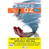 SociaLibri Il mago di Oz. Ediz. ad alta leggibilità. Specifico per DSA