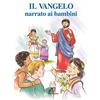 Paoline Editoriale Libri Il Vangelo narrato ai bambini