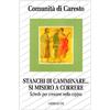 Gribaudi Stanchi di camminare... si misero a correre. Schede per crescere nella coppia