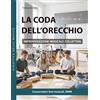 CREATESPACE La Coda dell'Orecchio - Improvvisazione Musicale Collettiva: 52 Progetti per il conservatorio, il liceo musicale e la scuola media a indirizzo musicale