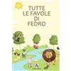 ARMENIO EDITORE TUTTE LE FAVOLE DI FEDRO: LE PIU' BELLE FAVOLE DELLA BUONA NOTTE PER BAMBINI