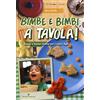 Editoriale Programma Bimbe e bimbi, a tavola! Salute e buone ricette per i vostri figli