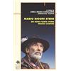 PRIULI & VERLUCCA Mario Rigoni Stern. Un uomo tante storie nessun confine