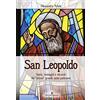 Editoriale Programma San Leopoldo. Storia, immagini e miracoli del «piccolo» grande santo padovano