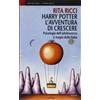 UNIVERSALE Harry Potter. L'avventura di crescere. Psicologia dell'adolescenza e magia della fiaba
