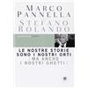 Bompiani Le nostre storie sono i nostri orti (ma anche i nostri ghetti)
