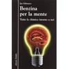 edizioni Dedalo Benzina per la mente. Tutta la chimica intorno a noi