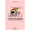 BIBLIOTECA DEL CICLISTA Il diario del gregario ovvero Scarponi, Bruseghin e Noè al Giro d'Italia