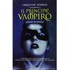Newton Compton Editori Il principe vampiro. Legame di sangue