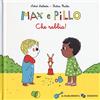 LA MARGHERITA EDIZIONI Che rabbia! Max e Pillo. Ediz. a colori