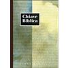 Claudiana Chiave biblica ossia concordanza della Sacra Bibbia compilata sulla versione nuova riveduta