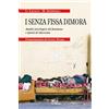 Paoline Editoriale Libri I senza fissa dimora. Analisi psicologica del fenomeno e ipotesi di intervento