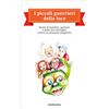 RUBBETTINO I piccoli guerrieri della luce. Storie di bambini, genitori e della loro battaglia contro la cataratta congenita