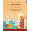Sefa I cigni selvatici - A vad hattyúk. Libro per bambini bilingue tratto da una fiaba di Hans Christian Andersen (italiano - ungherese)