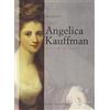 De Luca Editori d'Arte La vita di Angelica Kauffmann alla ricerca del bello e dell'amore