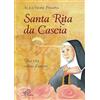 Paoline Editoriale Libri Santa Rita da Cascia. Una vita colma d'amore. Ediz. illustrata