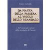 TOSCANELLI Da piazza della Passera al vicolo dello Scandalo. I 167 nomi più curiosi dello stradario di Firenze