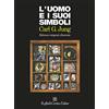 Cortina Raffaello L'uomo e i suoi simboli. Ediz. integrale e illustrata