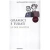 SAGGI Gramsci e Turati. Le due sinistre