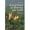 Editoriale Programma Escursioni in Veneto per tutti. 13 itinerari a piedi, 5 itinerari in bici
