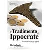 Salus Infirmorum Il tradimento di Ippocrate. La medicina degli affari