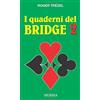 Mursia I quaderni del bridge 2: Prendere o lisciare - Percentuali - Il gioco di fianco in difesa - Assicuratevi il contratto: Vol. 2