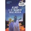 Piemme Asad e il segreto dell'acqua. Ediz. ad alta leggibilità