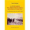 Macchione Editore Le fucilazioni del processo di Verona. Giustizia o vendetta? La testimonianza-accusa di un giudice soldato