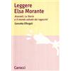 Carocci Leggere Elsa Morante. Arcoeli, la storia e il mondo salvato dai ragazzini