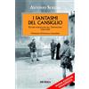 Mursia I fantasmi del Cansiglio: Eccidi partigiani nel Trevigiano. 1944-1945