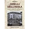 Graphot Quelli dell'Isola. Racconti e aneddoti del vecchio quartiere