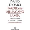 Raffaello Cortina Editore Parole che allungano la vita. Pensieri per il nostro tempo