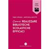 Editrice Bibliografica Come realizzare biblioteche scolastiche efficaci