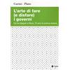 EGEA L'arte di fare (e disfare) i governi. Da De Gasperi a Renzi, 70 anni di politica italiana