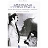Mohicani Edizioni Raccontami l'ultima favola. Giorgio Boris Giuliano, commissario e cantastorie