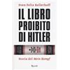 RIZZOLI NARRATIVA Il libro proibito di Hitler. Storia del «Mein Kampf»