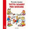 MONDADORI Tutto Scarry per giocare. Giochiamo con Richard Scarry. Ediz. a colori